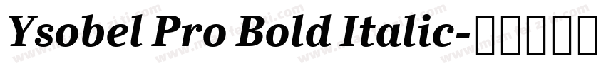 Ysobel Pro Bold Italic字体转换